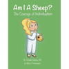 Am I A Sheep?: The Courage of Individualism - Hardcover