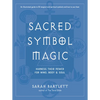 Sacred Symbol Magic: Harness Their Power for Mind, Body, and Soul - Hardcover