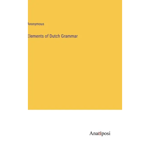 Elements of Dutch Grammar - Hardcover