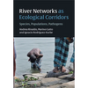 River Networks as Ecological Corridors: Species, Populations, Pathogens - Hardcover