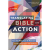Translating the Bible Into Action, 2nd Edition: How the Bible Can Be Relevant in All Languages and Cultures - Paperback
