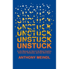 Unstuck: A Life Manual On How To Be More Creative, Overcome Your Obstacles, and Get Shit Done - Paperback