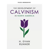 The Development of Calvinism in North America - Paperback
