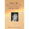 Wake Up! You're Not Dead...Yet!: An After Death Dialogue with Chris Farley - Paperback