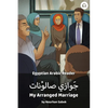 My Arranged Marriage: Egyptian Arabic Reader - Paperback