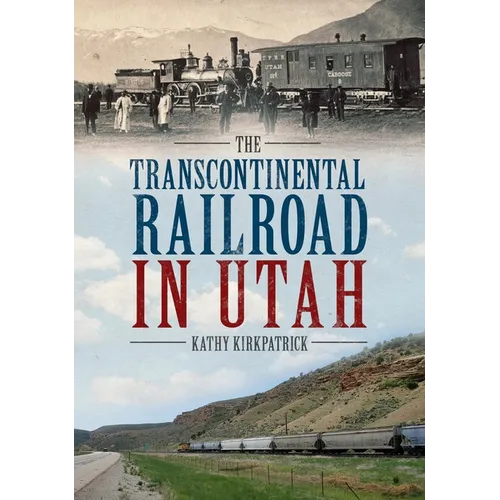 The Transcontinental Railroad in Utah - Paperback