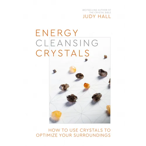 Energy-Cleansing Crystals: How to Use Crystals to Optimize Your Surroundings - Paperback