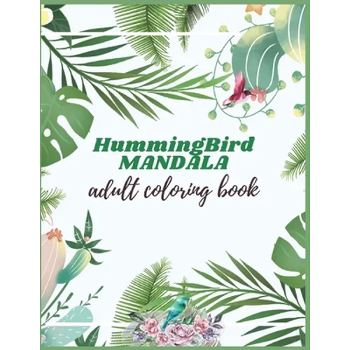 Hummingbird Mandala Adult Coloring Book: Adults Hummingbirds Design - Paperback