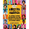 Nuestra América: 30 Latinas/Latinos Inspiradores Que Han Forjado La Historia de Los Estados Unidos - Hardcover