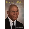 James Hudson: Forgotten Forerunner in the Crusade for Civil Rights - Hardcover