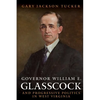 Governor William E. Glasscock and Progressive Politics in West Virginia - Paperback