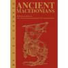 Ancient Macedonians: Differences Between The Ancient Macedonians and The Ancient Greeks - Hardcover