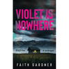 Violet Is Nowhere - Paperback