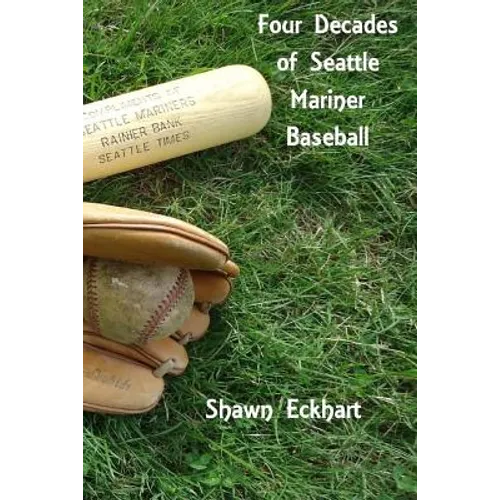 Four Decades of Seattle Mariner Baseball - Paperback