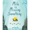Milo Is Missing Something - Hardcover