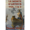 Le Morte D'Arthur -Vol. 1 & 2- - Hardcover
