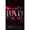 You Might Be Bad For Me - Hardcover