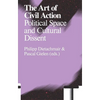 The Art of Civil Action: Political Space and Cultural Dissent - Paperback