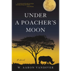 Under a Poacher's Moon - Paperback