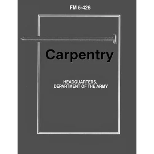 Carpentry (FM 5-426) - Paperback