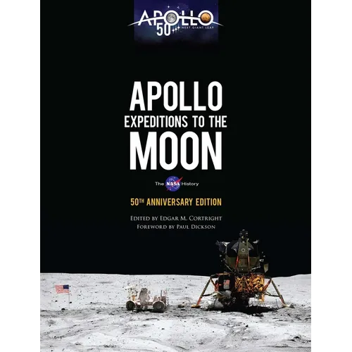 Apollo Expeditions to the Moon: The NASA History 50th Anniversary Edition - Hardcover