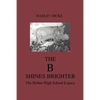 The B Shines Brighter: The Bisbee High School Legacy - Paperback