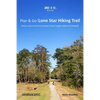 Plan & Go - Lone Star Hiking Trail: All you need to know to complete Texas' longest wilderness footpath - Paperback