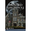 Haunted Adirondacks - Paperback