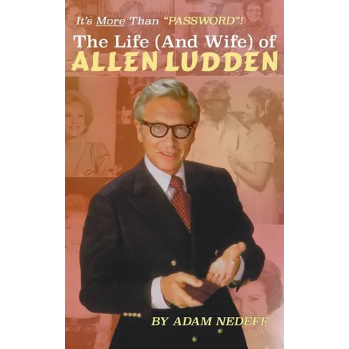 The Life (and Wife) of Allen Ludden (hardback) - Hardcover
