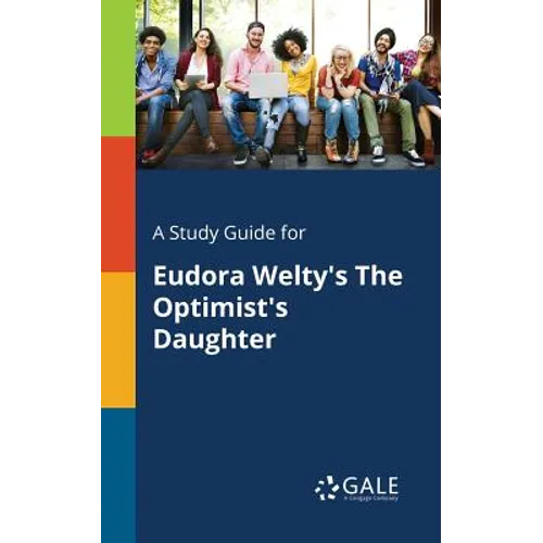 A Study Guide for Eudora Welty's The Optimist's Daughter - Paperback