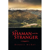 The Shaman and the Stranger - Paperback