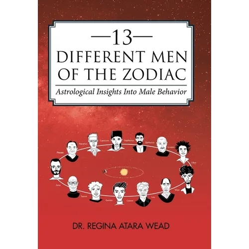13 Different Men of the Zodiac: Astrological Insights into Male Behavior - Hardcover