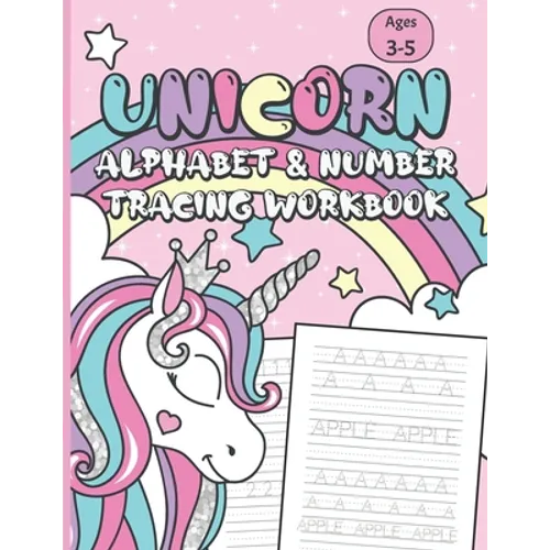 Unicorn Alphabet & Number Tracing Workbook: Letter Tracing and Handwriting Practice Book for Kids Ages 3-5 (Toddlers, Preschoolers, Pre K and Kinderga - Paperback