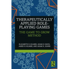 Therapeutically Applied Role-Playing Games: The Game to Grow Method - Paperback