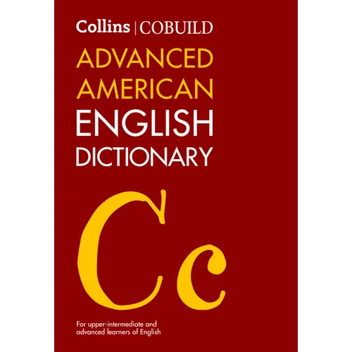 Collins Cobuild Advanced American English Dictionary: For Upper-Intermediate and Advanced Learners of English - Hardcover