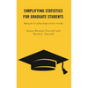 Simplifying Statistics for Graduate Students: Making the Use of Data Simple and User-Friendly - Paperback