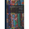 Morocco That Was - Paperback