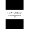 The Great Racket: The ongoing development of the criminal global system - Paperback