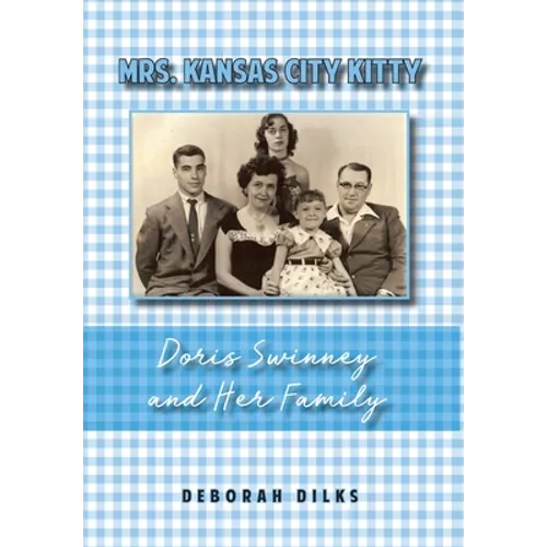Mrs. Kansas City Kitty: Doris Swinney and Her Family - Hardcover