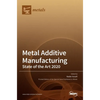 Metal Additive Manufacturing: State of the Art 2020 - Hardcover