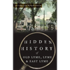 Hidden History of Old Lyme, Lyme and East Lyme - Hardcover