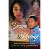 Desire, Deception and Revenge - Paperback