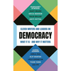 Democracy: Eleven Writers and Leaders on What It Is - And Why It Matters - Paperback