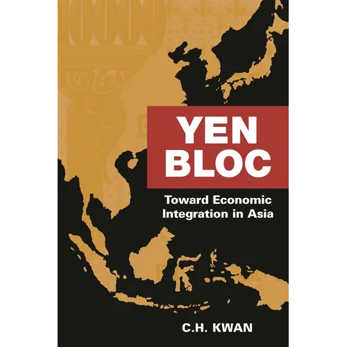 Yen Bloc: Toward Economic Integration in Asia - Paperback