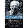 A Class with Drucker: The Lost Lessons of the World's Greatest Management Teacher - Paperback