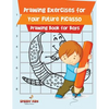 Drawing Exercises for Your Future Picasso: Drawing Book for Boys - Paperback