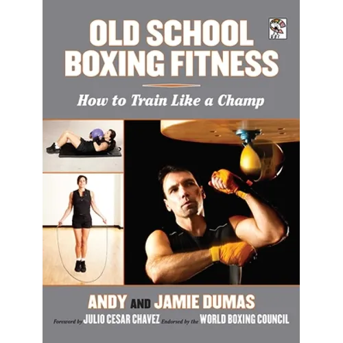 Old School Boxing Fitness: How to Train Like a Champ - Paperback