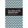 The Well at the World's End - Hardcover