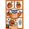 Show-How Guides: Pumpkin Carving: The 9 Essential Designs & Techniques Everyone Should Know! - Paperback
