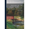 History of the Town of Wayne, Kennebec County, Maine: From Its Settlement to 1898 - Paperback